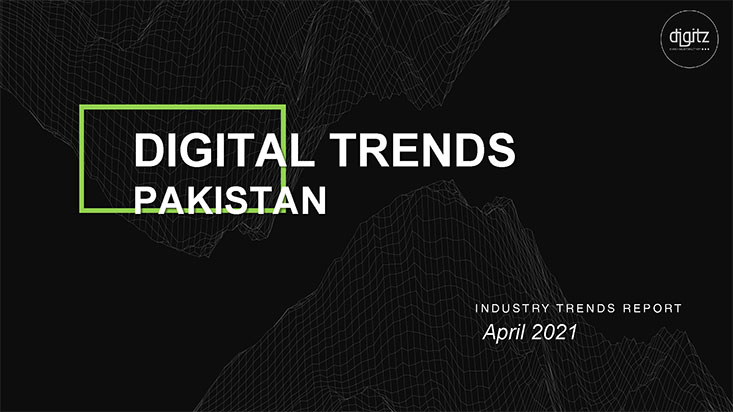 Pakistan Digital Industry Report April 2021 - Compiled by Digitz