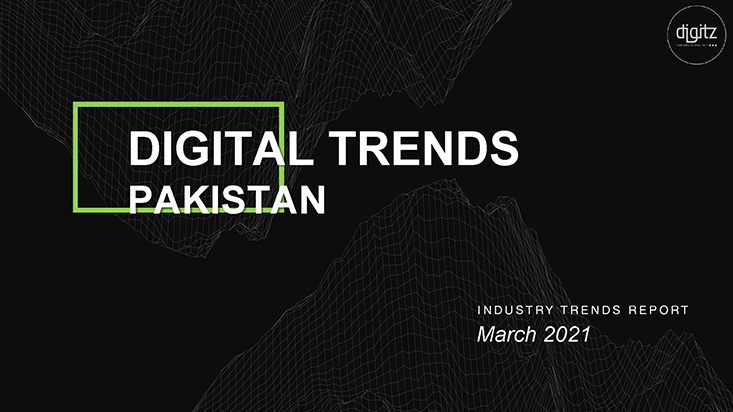 Pakistan Digital Industry Report March 2021 - Compiled by Digitz